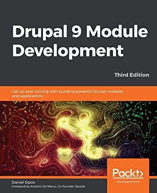 Drupal 9 Module Development: Get up and running with building powerful Drupal modules and applications - praktyczna książka dla programistów Drupala